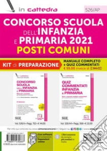 Concorso Scuola dell'infanzia e primaria 2021. Posti comuni. Kit di Preparazione. Manuale completo + quiz commentati. Con espansione online. Con software di simulazione libro di Cosentino E. (cur.); Pepe I. (cur.)