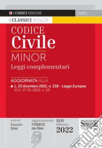 Codice civile e leggi complementari. Ediz. minor libro di Izzo F. (cur.)