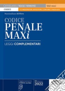 Codice penale. Leggi complementari. Con aggiornamento online libro di Di Pirro Massimiliano