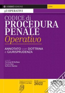 Codice di procedura penale operativo. Annotato con dottrina e giurisprudenza. Con aggiornamenti online libro di Di Stefano P. (cur.); Izzo F. (cur.); Marino R. (cur.)