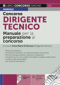 Concorso dirigente tecnico. Manuale per la preparazione al concorso. Con espansione online libro di Di Nocera A. M. (cur.)