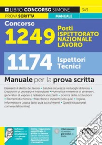 Concorso 1249 posti Ispettorato Nazionale Lavoro. 1174 ispettori tecnici. Manuale per la prova scritta. Manuale per la prova scritta - Software online - Con espansioni semplificate per chi non ha mai studiato diritto. Con espansione online. Con soft libro