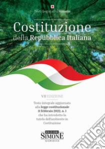 Costituzione della Repubblica Italiana. Testo integrale aggiornato alla legge costituzionale 11 febbraio 2022, n. 1 che ha introdotto la tutela dell'ambiente in Costituzione. Ediz. minor libro di Emanuele P. (cur.)