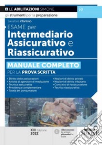 Esame per intermediario assicurativo e riassicurativo. Manuale completo per la prova scritta libro di Infantino Salvatore