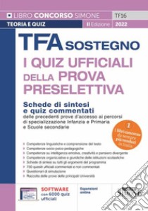 TFA Sostegno. I quiz ufficiali della prova preselettiva. Con software di simulazione libro