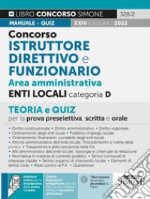 Concorso istruttore direttivo e funzionario area amministrativa enti locali categoria D. Teoria e quiz per la prova scritta e orale. Con espansione online. Con software di simulazione libro