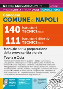 Concorso Comune Napoli 140 Istruttori tecnici (TEC/C) 111 Istruttori direttivi tecnici (TEC/D). Manuale per la preparazione della prova scritta e della prova orale. Con software di simulazione libro