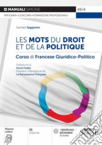 Les mots du droit et de la politique. Corso di francese giuridico-politico. Con espansione online libro di Saggiomo Carmen