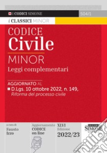 Codice civile e leggi complementari. Ediz. minor libro di Izzo F. (cur.)