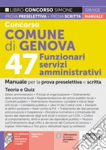 Concorso comune di Genova. 47 Funzionari servizi amministrativi. Manuale per la prova preselettiva e scritta. Teoria e quiz. Con espansione online. Con software di simulazione libro