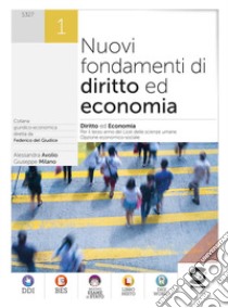 Nuovi fondamenti di diritto ed economia. Per le Scuole superiori. Con e-book. Con espansione online. Vol. 1 libro di Avolio Alessandra; Milano Giuseppe