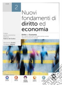 Nuovi fondamenti di diritto ed economia. Per le Scuole superiori. Con e-book. Con espansione online. Vol. 2 libro di Avolio Alessandra; Milano Giuseppe