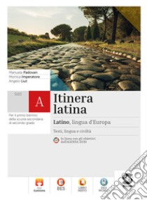 Itinera latina. Latino lingua d'Europa. Per le Scuole superiori. Con e-book. Con espansione online libro di Padovan Manuela; Imperatore Monica; Liut Angelo