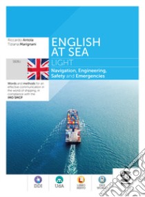 English at sea light. Per le Scuole superiori. Con e-book. Con espansione online libro di Antola Riccardo; Marignani Tiziana