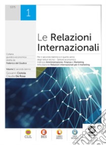 Relazioni internazionali. Per gli Ist. tecnici. Con e-book. Con espansione online (Le). Vol. 1 libro di De Rosa Claudia; Ciotola Giovanni