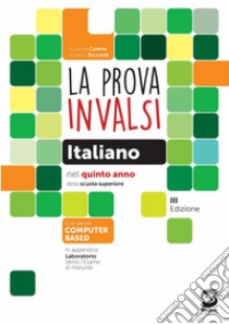 La prova INVALSI di italiano. Per le Scuole superiori. Con e-book. Con espansione online libro di Cotena Susanna; Ricciardi Roberta