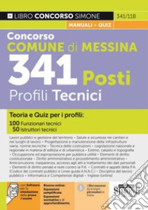 Concorso Comune di Messina. 341 posti profili tecnici. Teoria e quiz. Con espansione online. Con software di simulazione libro