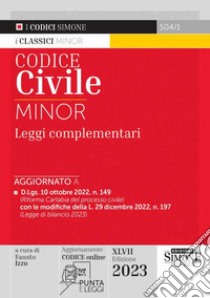 Codice civile. Leggi complementari. Ediz. minor. Con aggiornamento online libro di Izzo F. (cur.)