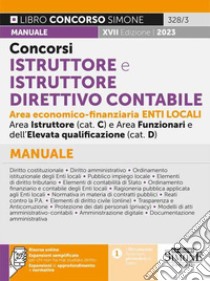 Concorsi istruttore e istruttore direttivo contabile area economico-finanziaria enti locali. Categorie C e D. Manuale. Con espansioni online libro