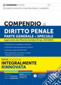 Compendio di Diritto Penale parte Generale e Speciale. Aggiornato alla Riforma Cartabia (D.Lgs. 150/2022) libro di Pezzano R. (cur.); Emanuele P. (cur.)