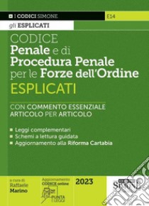 Codice penale e di procedura penale esplicati per le Forze dell'ordine. Con espansione online libro di Marino Raffaele