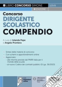 Concorso dirigente scolastico. Compendio. Con espansione online libro di Pepe I. (cur.); Prontera A. (cur.)