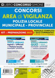 Concorsi area di vigilanza polizia locale, municipale, provinciale. Kit di preparazione (330 + 330/1). Manuale completo + quiz commentati. Con espansioni online. Con software di simulazione libro