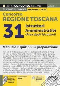 Concorso regione Toscana 31 istruttori amministrativi (area degli istruttori). Manuale e quiz per la preparazione. Con software di simulazione libro