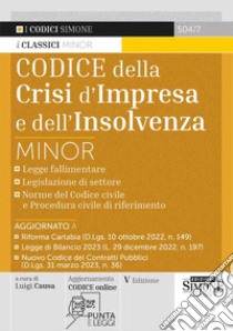 Codice della crisi d'impresa e dell'insolvenza. Ediz. minor. Con aggiornamento online libro di Causa L. (cur.)