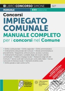 Concorso impiegato comunale. Manuale completo per i concorsi nel Comune. Con QR-Code libro