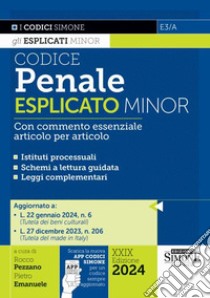 Codice penale esplicato Minor. Con commento essenziale articolo per articolo. Ediz. minor. Con Contenuto digitale per accesso on line: QR Code libro di Pezzano R. (cur.); Emanuele P. (cur.)