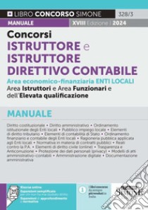 Concorsi istruttore e istruttore direttivo contabile area economico-finanziaria enti locali. Manuale libro