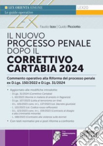 Il nuovo processo penale dopo il Correttivo Cartabia 2024. Con aggiornamento online libro di Izzo Fausto; Picciotto Guido