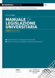 Manuale di legislazione universitaria libro di Rossi Antonio