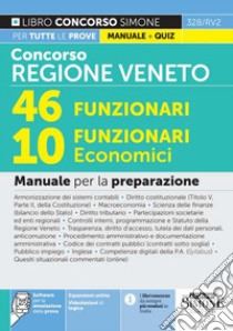 Concorso regione Veneto. 46 funzionari, 10 funzionari economici. Manuale per la preparazione. Con espansione online. Con software di simulazione libro