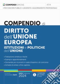 Compendio di diritto dell'Unione Europea. Aspetti istituzionali e politiche dell'Unione libro di Gerli S. (cur.)