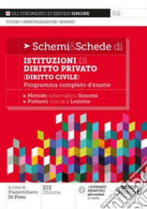 Schemi & schede di istituzioni di diritto privato (diritto civile). Programma completo d'esame libro di Di Pirro Massimiliano