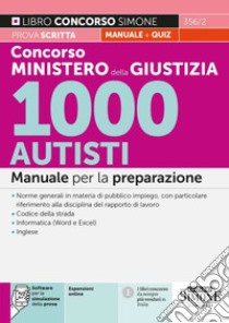 Concorso Ministero della Giustizia 1000 Autisti. Manuale per la preparazione. Con espansioni online. Con software di simulazione libro