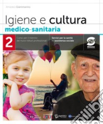 IGIENE E CULTURA MEDICO-SANITARIA 2 libro di GIAMMARINO AMEDEO  