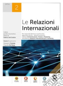 RELAZIONI INTERNAZIONALI (LE) 2 libro di DE ROSA CLAUDIA - CIOTOLAGIOVANNI 