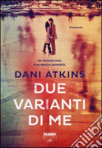 Due varianti di me libro di Atkins Dani