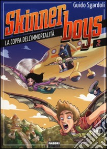 La coppa dell'immortalità. Skinner boys. Vol. 2 libro di Sgardoli Guido