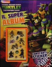 Il super album. Turtles Tartarughe Ninja. Con adesivi. Ediz. illustrata libro