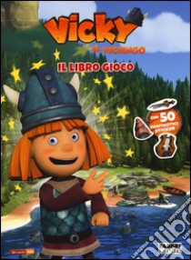 Vicky il vichingo. Il libro gioco. Con adesivi. Ediz. illustrata libro