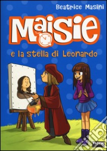 Maisie e la stella di Leonardo libro di Masini Beatrice