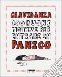 Gravidanza. 100 buoni motivi per entrare in panico libro di Correll Gemma