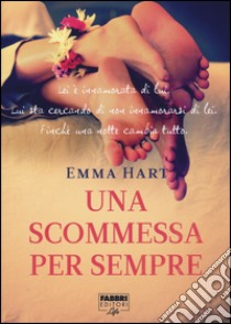 Una scommessa per sempre libro di Hart Emma