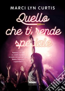 Quello che ti rende speciale libro di Curtis Marci Lyn