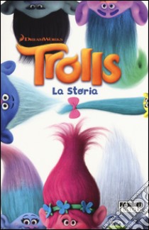 Trolls. La storia libro di West Tracey