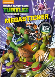 Teenage mutant ninja turtles. Megastickers. Ediz. illustrata libro